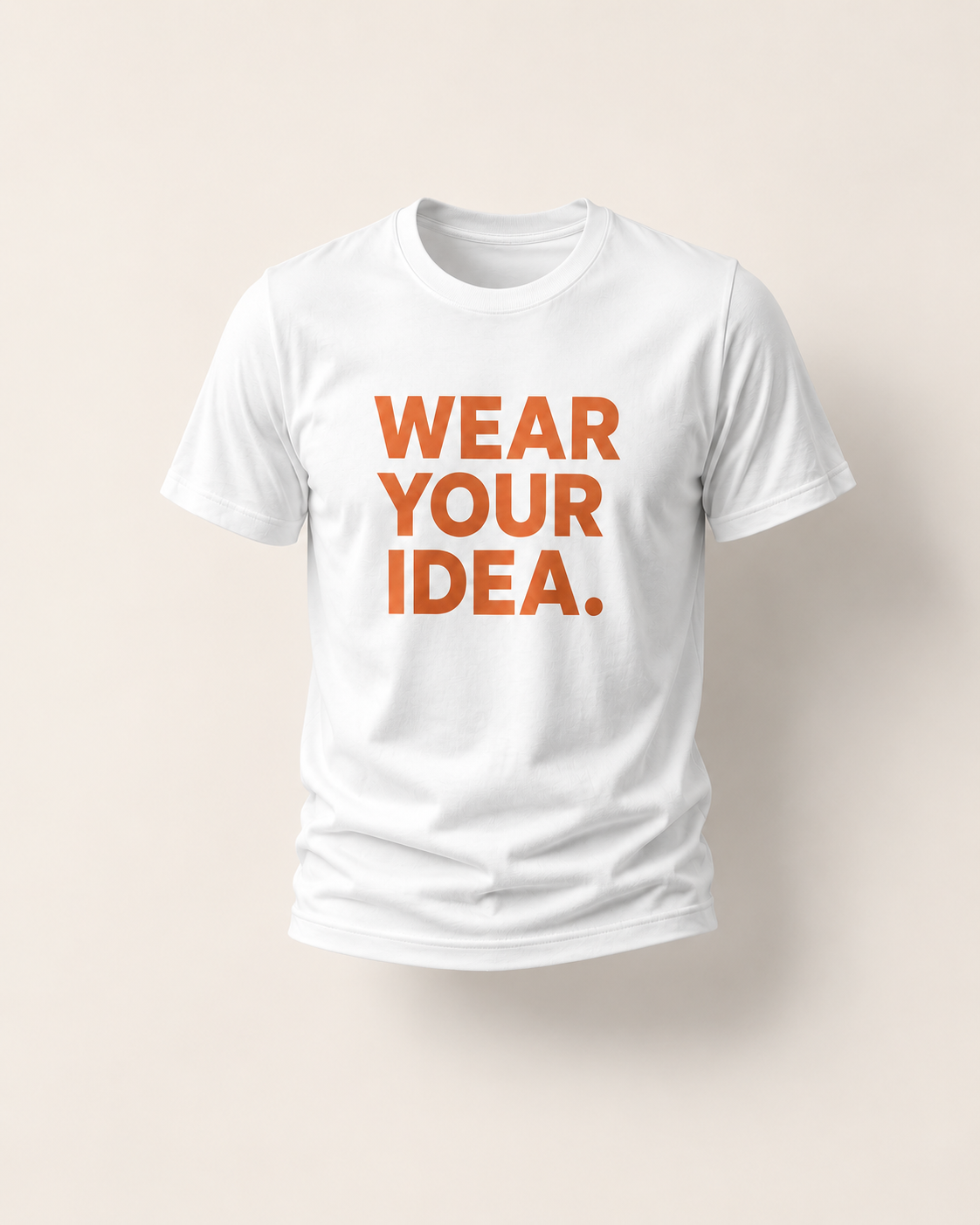 Wear your idea printed T-shirt